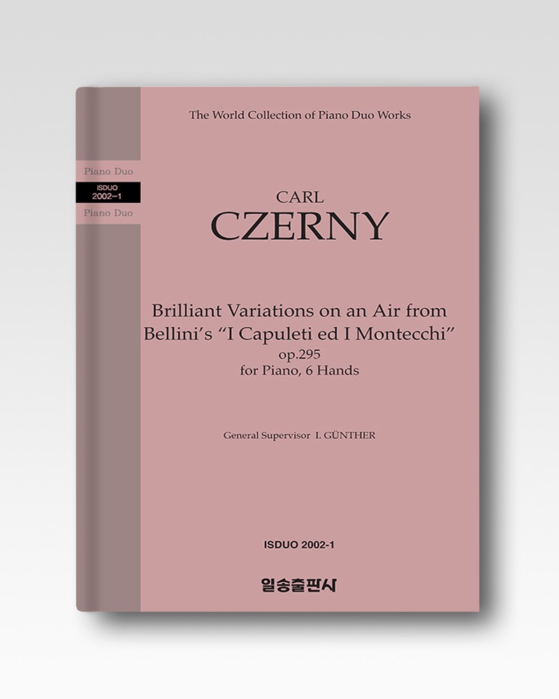 체르니(CZERNY) : 벨리니의 ‘캐플렛家와 몬테규家’에서의 아리아에 의한 화려한 변주곡 작품295(2002-1)